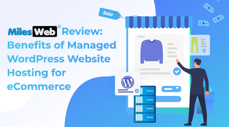 MilesWeb-Review-Benefits-of-Managed-WordPress-Website-Hosting-for-eCommerce