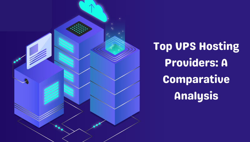 Vps Aanalysis Top VPS Hosting Providers: A Comparative Analysis